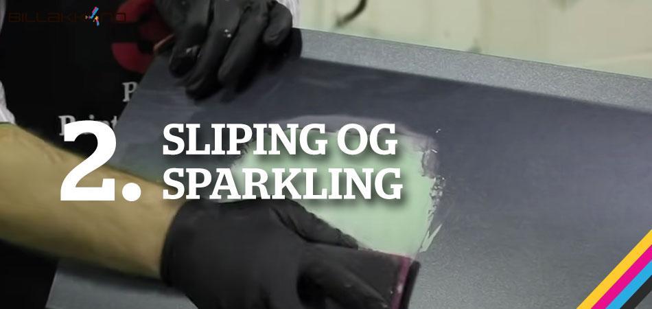 Steg 2 - Sliping og sparkling av ulike overflater